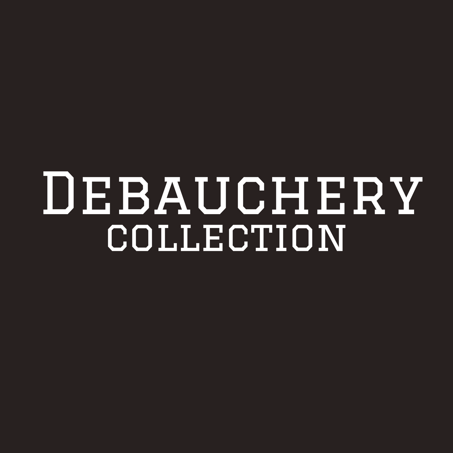 THE DEBAUCHERY COLLECTION